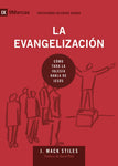 La evangelización- J. Mack Stiles