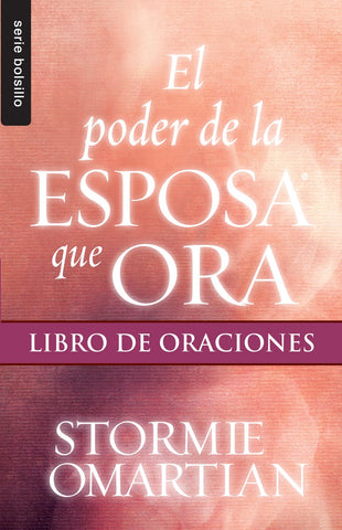 El poder de la esposa que ora: Libro de oraciones (Serie Bolsillo)