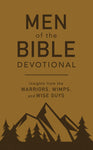 Men of the Bible Devotional: Insights from the Warriors, Wimps, and Wise Guys