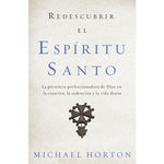 Redescubrir El Espíritu Santo -Michael Horton