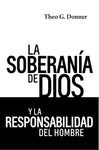 La Soberanía de Dios y la Responsabilidad del Hombre