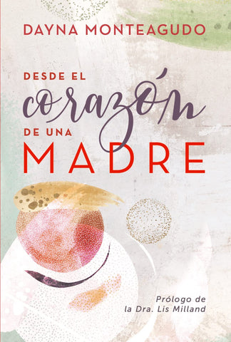 Desde el corazón de una madre