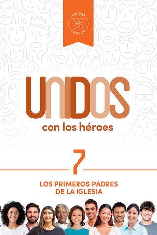 Unidos con los héroes, volumen 7: Los primeros padres de la iglesia