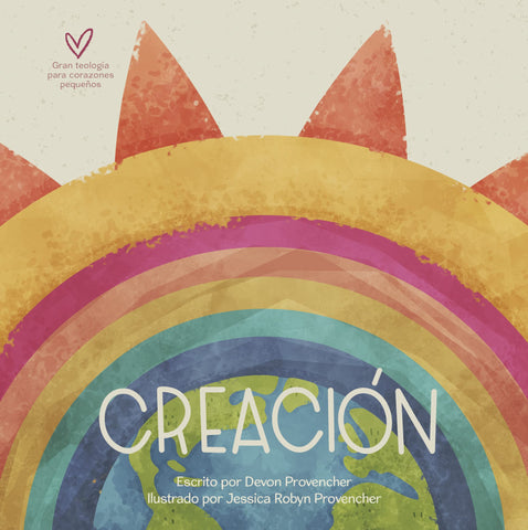 Creación (Teología grande para corazones pequeños)