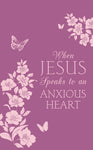 When Jesus Speaks to an Anxious Heart