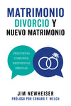 Matrimonio, divorcio y nuevo matrimonio - Jim Newheiser