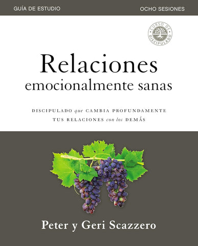 Relaciones emocionalmente sanas – Guía de estudio: El discipulado que cambia profundamente tus relaciones con los demás
