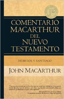 Comentario Macarthur del nuevo testamento: Hebreos y Santiago- John MacArthur