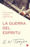 La Guerra del Espíritu: El Camino Espiritual Y La Presencia Constante de Cristo