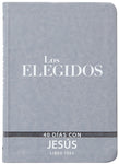 Los Elegidos - Libro Tres: 40 Días Con Jesús