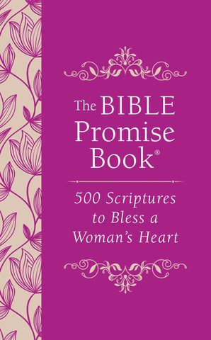The Bible Promise Book: 500 Scriptures to Bless a Woman's Heart