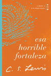 Esa horrible fortaleza: Libro 3 de La trilogía cósmica