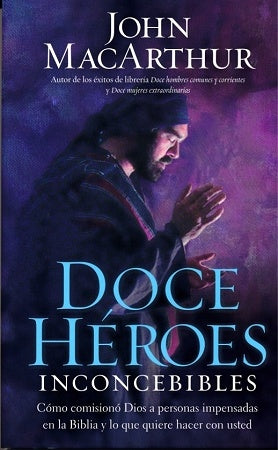 Doce Heroes - John Macarthur