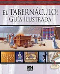 El Tabernaculo: Guia Ilustrada