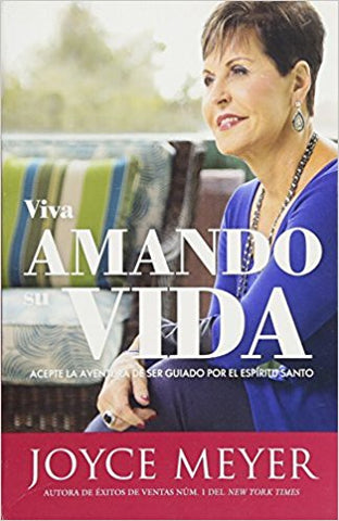 Viva amando su vida: Acepte la aventura de ser dirigido por el Espíritu Santo - Joyce Meyer