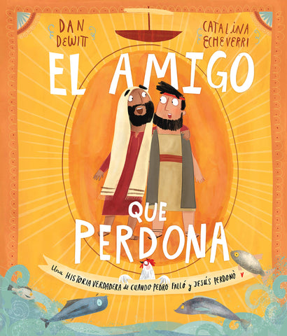 El amigo que perdona - Dan DeWitt
