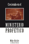 CRECIENDO EN EL MINISTERIO PROFÉTICO