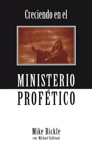 CRECIENDO EN EL MINISTERIO PROFÉTICO