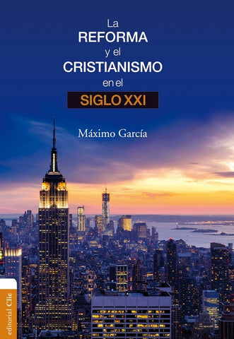 LA REFORMA Y EL CRISTIANISMO EN EL S. XXI  -Maximo Garcia Ruiz