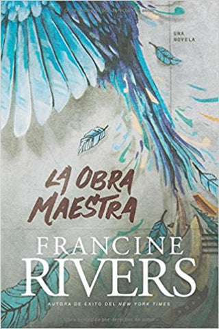 La obra maestra (Spanish Edition) - Francine Rivers