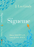 Sígueme – J. Lee Grady