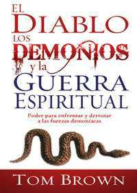 El Diablo, Los Demonios y la Guerra Espiritual