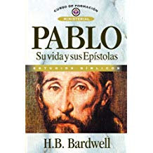 Pablo: Su vida y sus Epístolas -  H. B. Bardwell