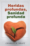 HERIDAS PROFUNDAS , SANIDAD PROFUNDA