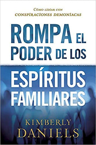 Rompa el poder de los espíritus familiares - Kimberly Daniels