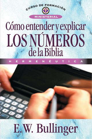 Cómo entender y explicar los números de la Biblia