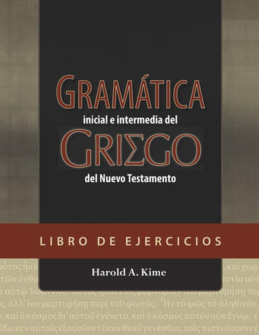 Gramática inicial e intermedia del Griego del Nuevo Testamento - Libro de ejercicios