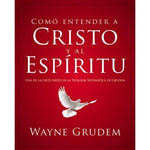 Cómo Entender A Cristo Y El Espíritu