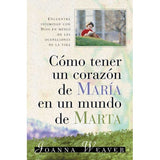 Cómo tener un Corazón de María en un Mundo de Marta