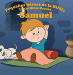 PEQUEÑOS HÉROES DE LA BIBLIA: SAMUEL