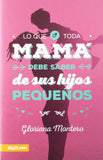 Lo que toda mamá debe saber de sus hijos pequeños