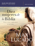 GUÍA DE ESTUDIO  GRUPOS / INDIVIDUAL: DIEZ MUJERES DE LA BIBLIA