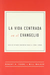 La Vida Centrada En El Evangelio- Robert H. Thune -Will Walker