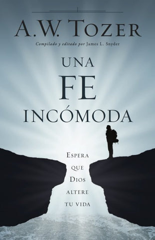 Una fe incomoda- A.W Tozer