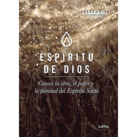 Espíritu de Dios: Conoce la obra, el poder, y la plenitud del Espíritu