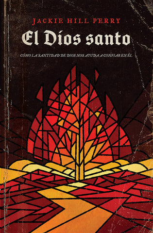 El Dios Santo: Cómo la santidad de Dios nos ayuda a confiar en Él