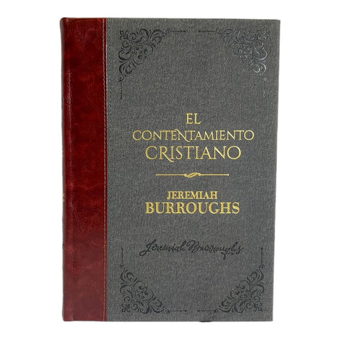 El contentamiento cristiano - Jeremiah Burroughs. Biblioteca de Clásicos Cristianos. Tomo 13