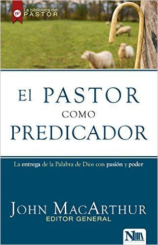 El pastor como predicador -John Macharthur