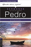 Sermones actuales sobre Pedro: 35 homilías sobre los Evangelio, Hechos y las Epístolas de Pedro
