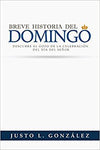 Breve historia del domingo - Justo L Gonzalez