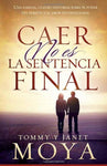 Caer no es la Sentencia Final: Tommy Moya