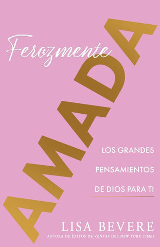 Ferozmente amada: Los grandes pensamientos de Dios para ti