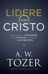 Lidere como Cristo: Refleje las cualidades y el carácter de Cristo en su ministerio