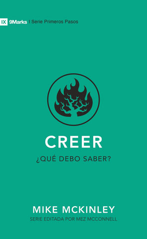 Creer: ¿Qué debo saber? : Serie 9Marks - Primeros Pasos