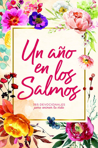 Un año en los Salmos: 365 devocionales para tu caminar con Dios