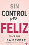 Sin control pero Feliz